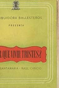 ¿Por qué vivir tristes?