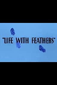 Life with Feathers