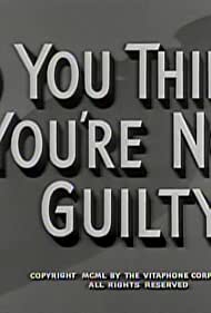 So You Think You're Not Guilty