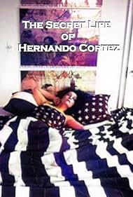 The Secret Life of Hernando Cortez