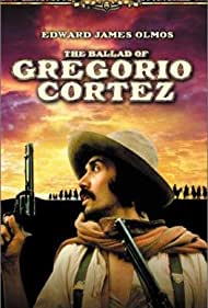 The Ballad of Gregorio Cortez