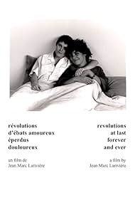 Révolutions, d'ébats amoureux, éperdus, douloureux