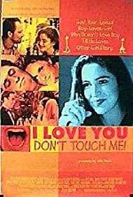 I Love You, Don't Touch Me!