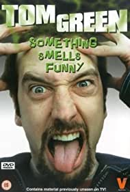 Tom Green: Something Smells Funny