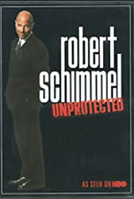 Robert Schimmel: Unprotected