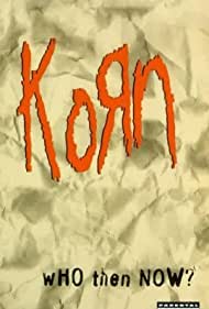 Korn: Who Then Now?