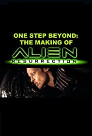 One Step Beyond: The Making of 'Alien: Resurrection'