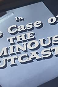 The Case of the Ominous Outcast