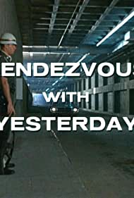 Rendezvous with Yesterday