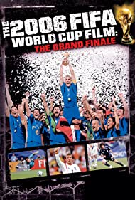 The Fifa 2006 World Cup Film: The Grand Finale