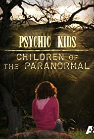 Psychic Kids: Children of the Paranormal