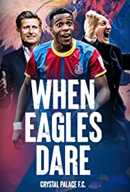 When Eagles Dare: Crystal Palace F.C.