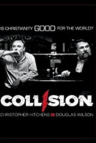 Collision: Christopher Hitchens vs. Douglas Wilson