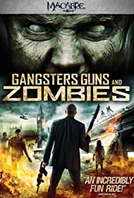 Gangsters, Guns & Zombies