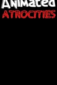 Animated Atrocities