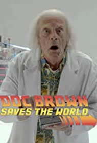 Back to the Future: Doc Brown Saves the World