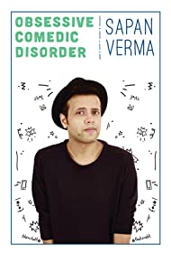 Sapan Verma: Obsessive Comedic Disorder