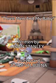 Three Men and My Baby!