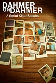 Dahmer on Dahmer: A Serial Killer Speaks
