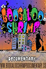 Boogaloo Shrimp Documentary