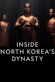 Inside North Korea's Dynasty